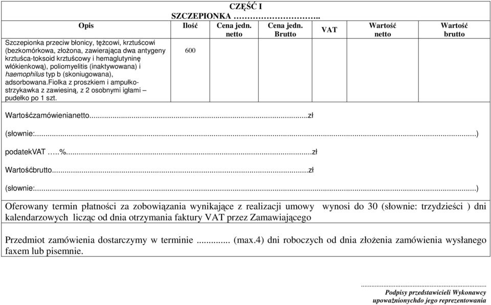 krztuśca-toksoid krztuścowy i hemaglutyninę włókienkową), poliomyelitis (inaktywowana) i haemophilus typ b