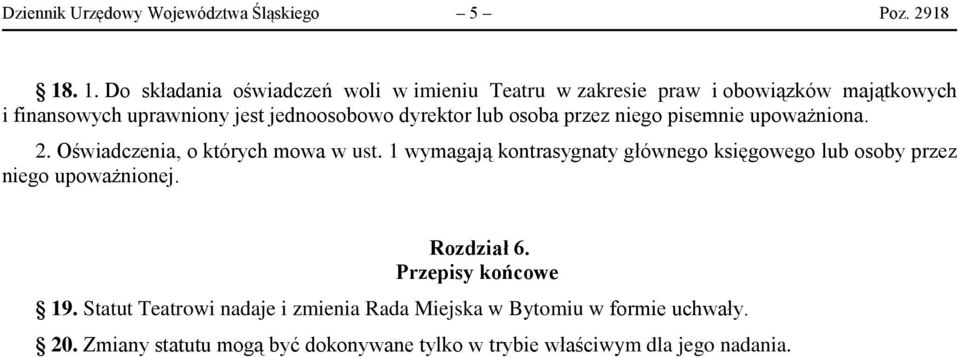 dyrektor lub osoba przez niego pisemnie upoważniona. 2. Oświadczenia, o których mowa w ust.