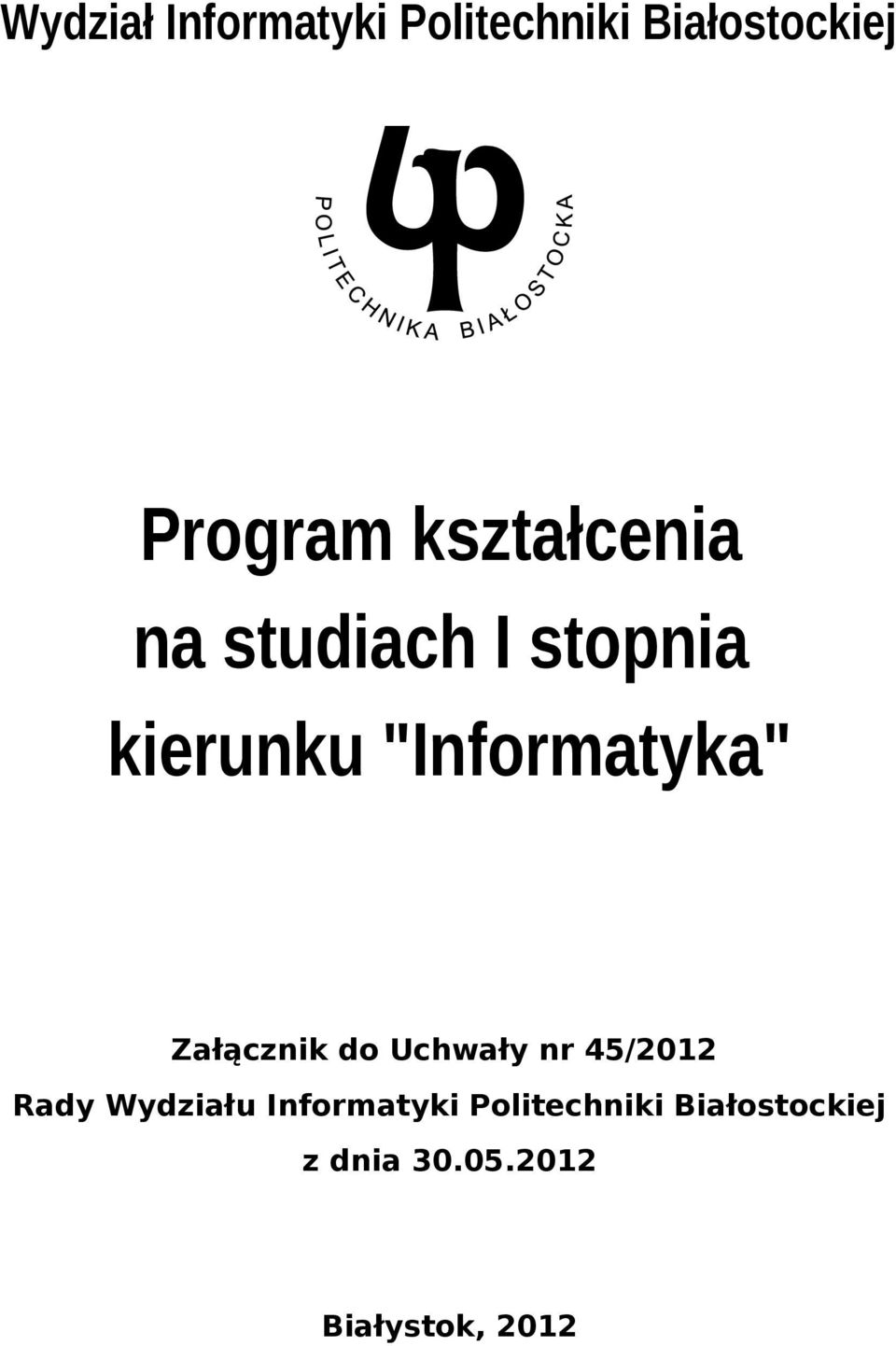Załącznik do Uchwały nr 45/2012 Rady Wydziału Informatyki