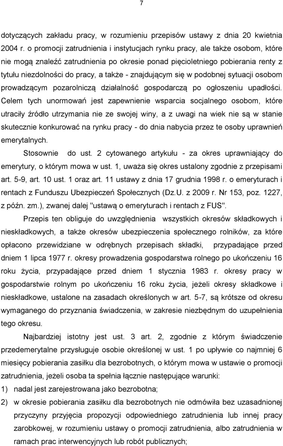 znajdującym się w podobnej sytuacji osobom prowadzącym pozarolniczą działalność gospodarczą po ogłoszeniu upadłości.