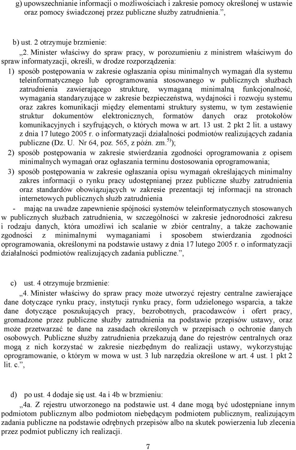 wymagań dla systemu teleinformatycznego lub oprogramowania stosowanego w publicznych służbach zatrudnienia zawierającego strukturę, wymaganą minimalną funkcjonalność, wymagania standaryzujące w