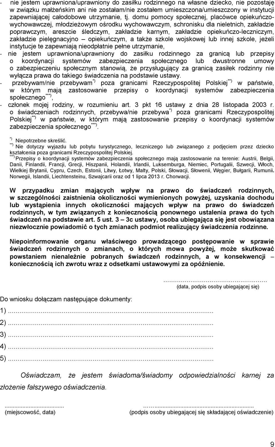 domu pomocy społecznej, placówce opiekuńczowychowawczej, młodzieżowym ośrodku wychowawczym, schronisku dla nieletnich, zakładzie poprawczym, areszcie śledczym, zakładzie karnym, zakładzie