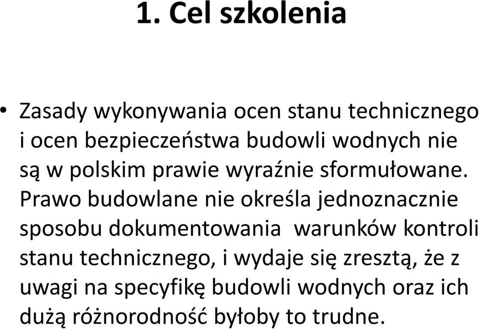 Prawo budowlane nie określa jednoznacznie sposobu dokumentowania warunków kontroli stanu