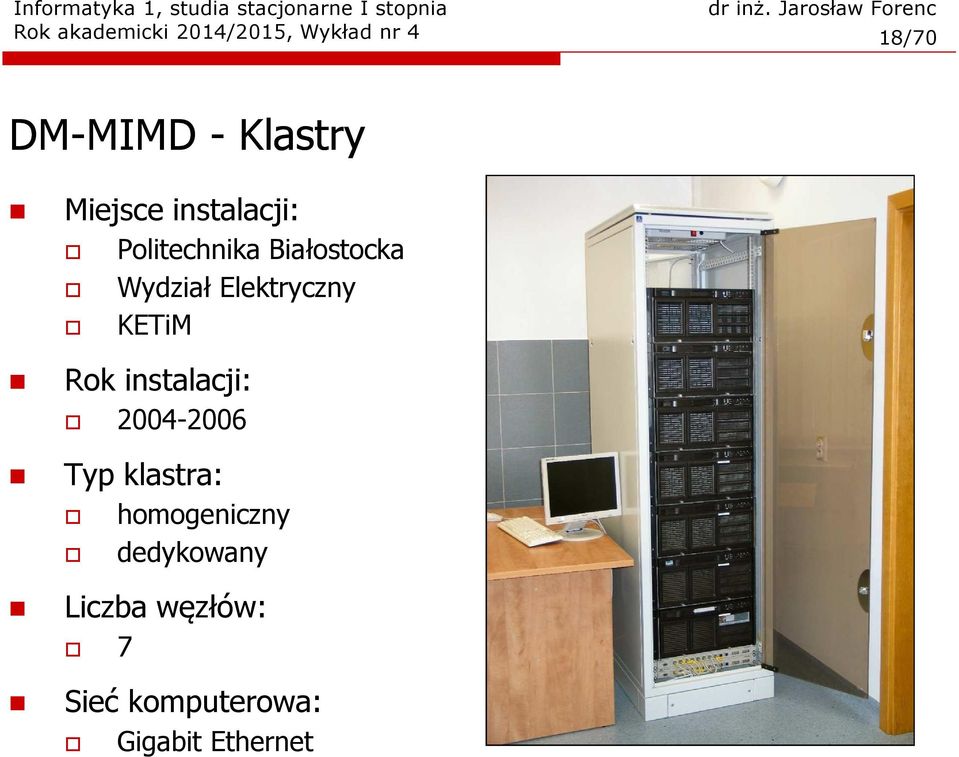 Elektryczny KETiM Rok instalacji: 2004-2006 Typ klastra:
