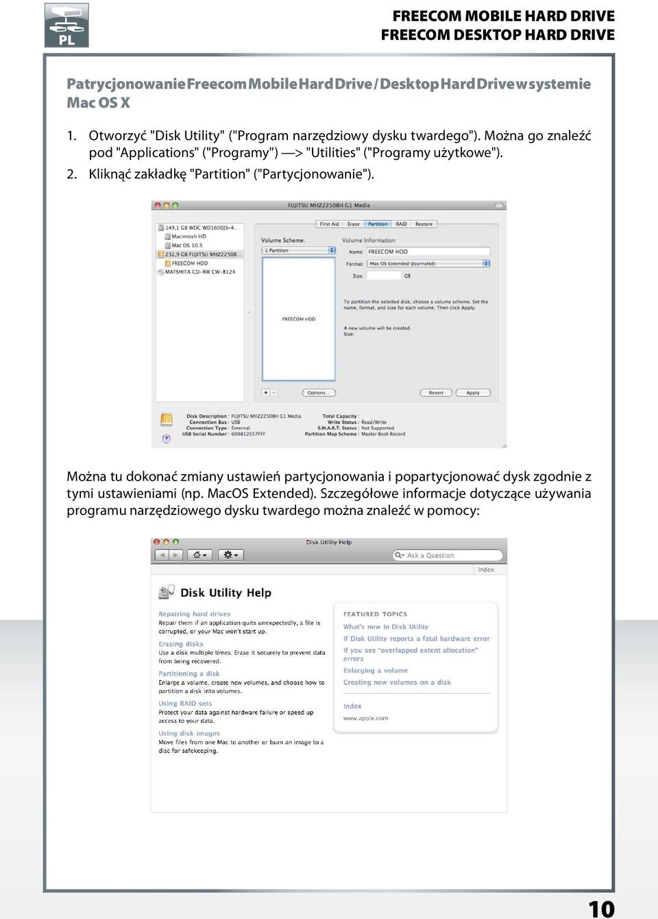 Można go znaleźć pod "Applications" ("Programy") > "Utilities" ("Programy użytkowe"). 2.