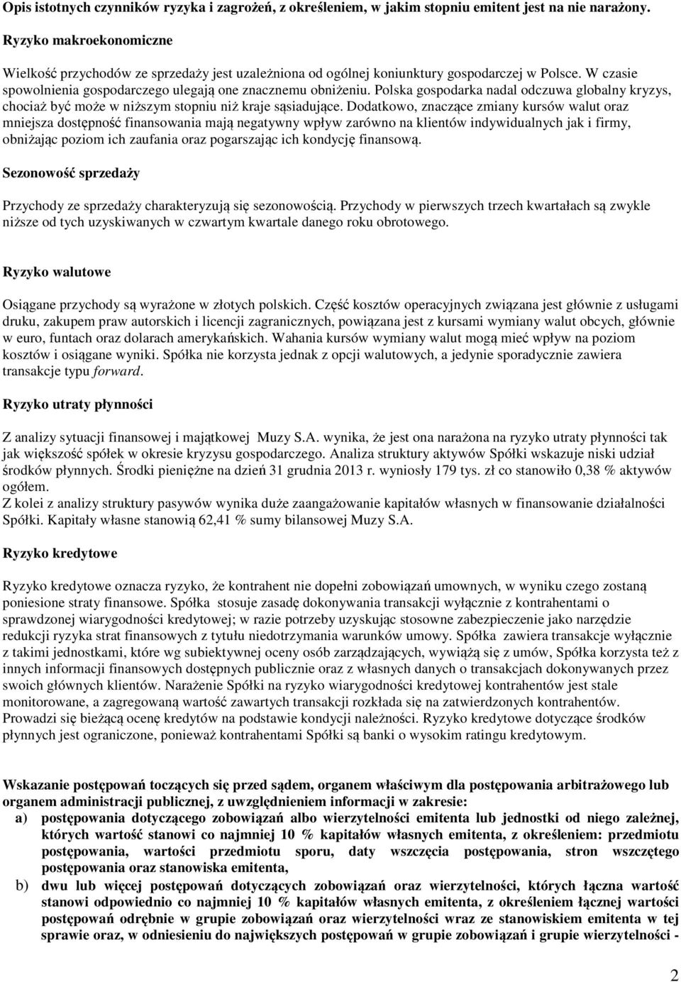 Polska gospodarka nadal odczuwa globalny kryzys, chociaż być może w niższym stopniu niż kraje sąsiadujące.