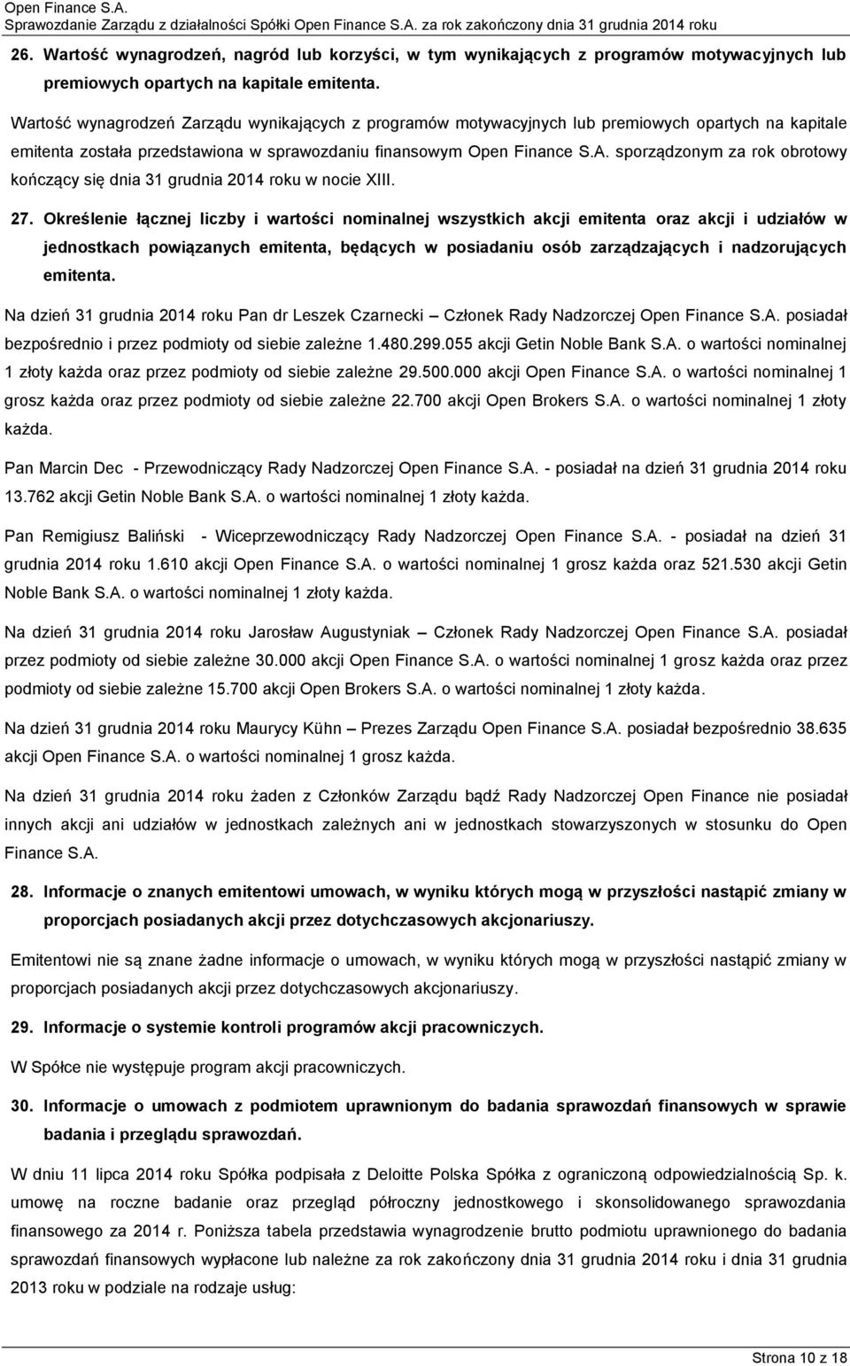 sporządzonym za rok obrotowy kończący się dnia 31 grudnia 2014 roku w nocie XIII. 27.