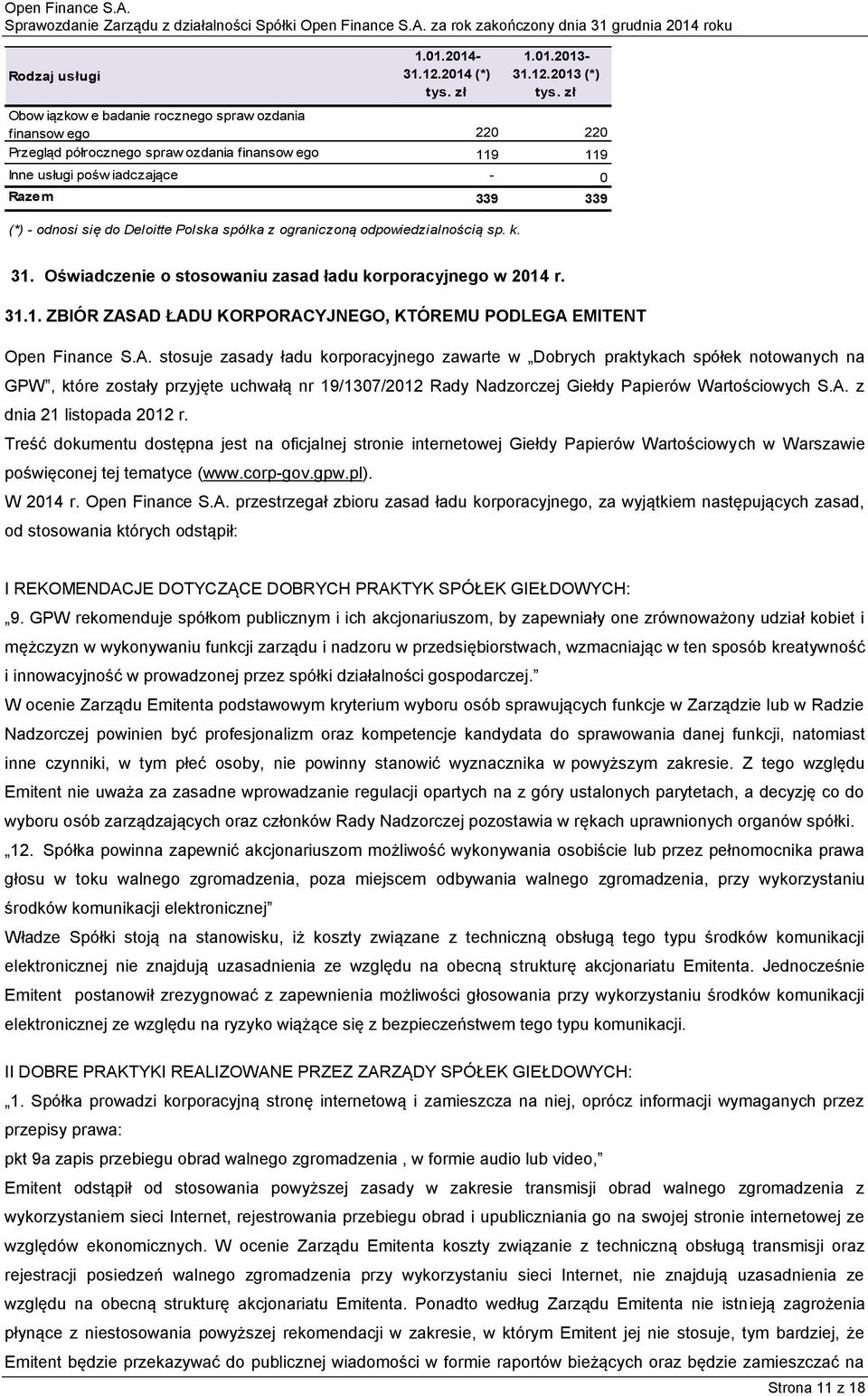 Polska spółka z ograniczoną odpowiedzialnością sp. k. 31. Oświadczenie o stosowaniu zasad ładu korporacyjnego w 2014 r. 31.1. ZBIÓR ZAS