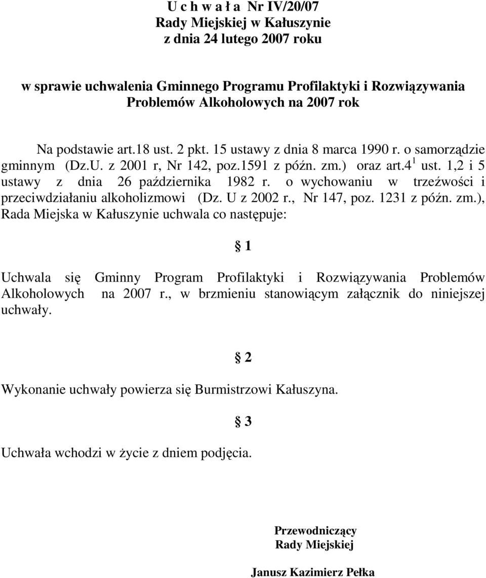 o wychowaniu w trzeźwości i przeciwdziałaniu alkoholizmowi (Dz. U z 2002 r., Nr 147, poz. 1231 z późn. zm.