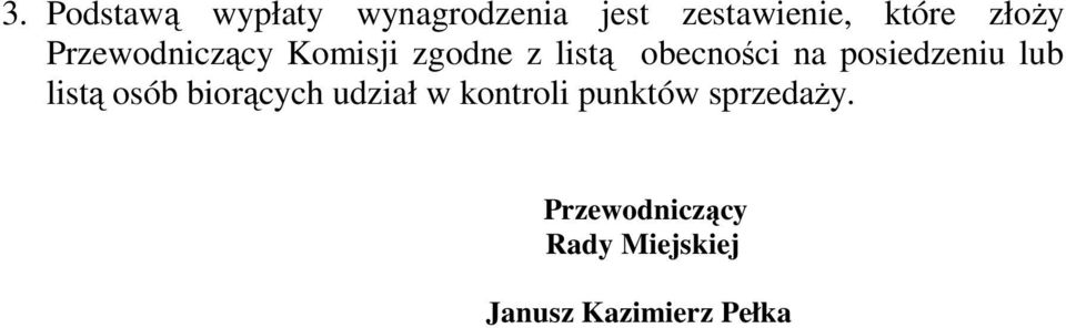 posiedzeniu lub listą osób biorących udział w kontroli