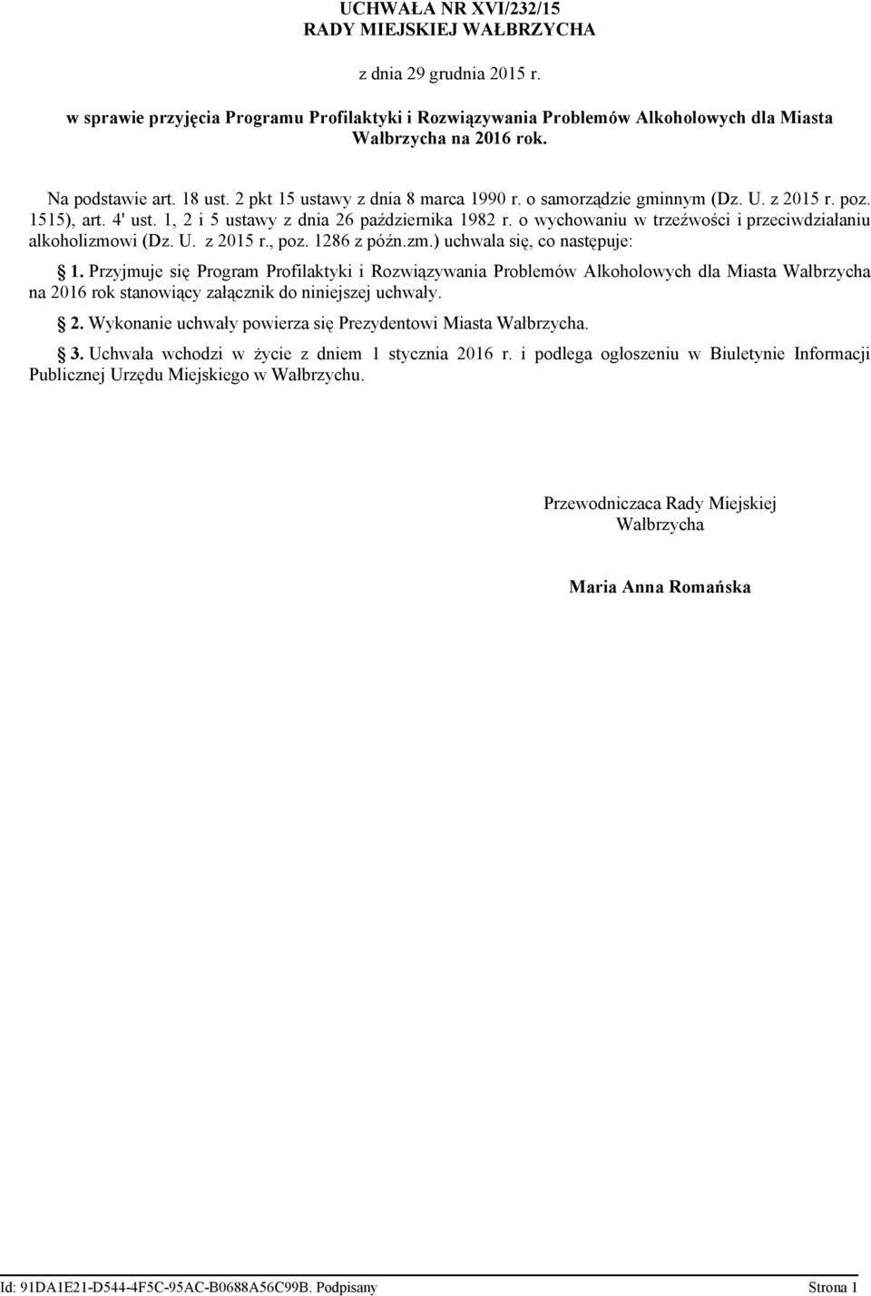 o wychowaniu w trzeźwości i przeciwdziałaniu alkoholizmowi (Dz. U. z 2015 r., poz. 1286 z późn.zm.) uchwala się, co następuje: 1.