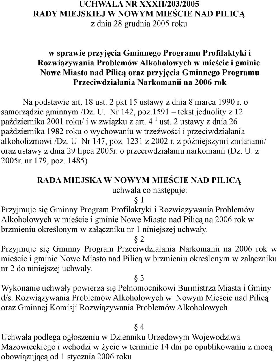 Nr 142, poz.1591 tekst jednolity z 12 października 2001 roku/ i w związku z art. 4 1 ust. 2 ustawy z dnia 26 października 1982 roku o wychowaniu w trzeźwości i przeciwdziałania alkoholizmowi /Dz. U.