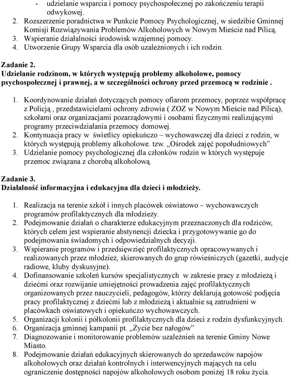 Wspieranie działalności środowisk wzajemnej pomocy. 4. Utworzenie Grupy Wsparcia dla osób uzależnionych i ich rodzin. Zadanie 2.