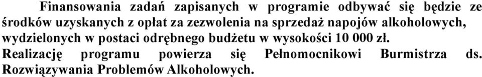 wydzielonych w postaci odrębnego budżetu w wysokości 10 000 zł.