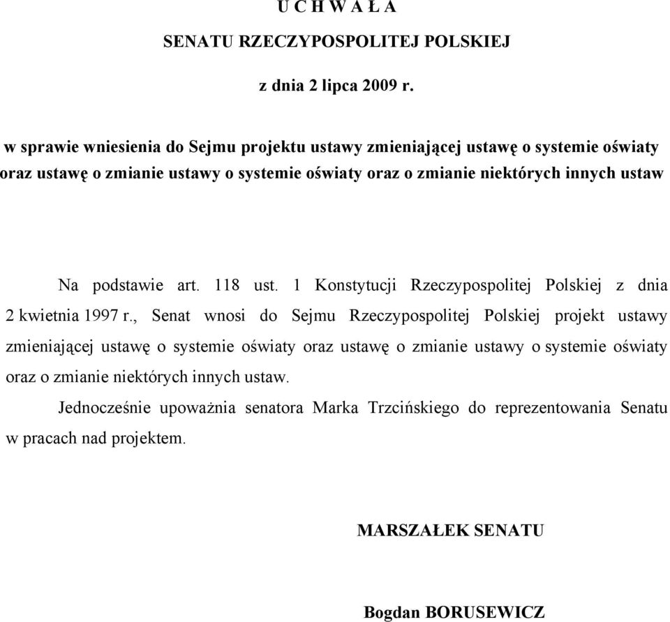 ustaw Na podstawie art. 118 ust. 1 Konstytucji Rzeczypospolitej Polskiej z dnia 2 kwietnia 1997 r.