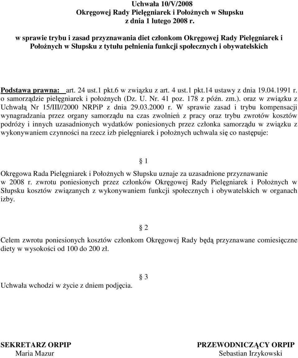 oraz w związku z Uchwałą Nr 15/III//2000 NRPiP z dnia 29.03.2000 r.