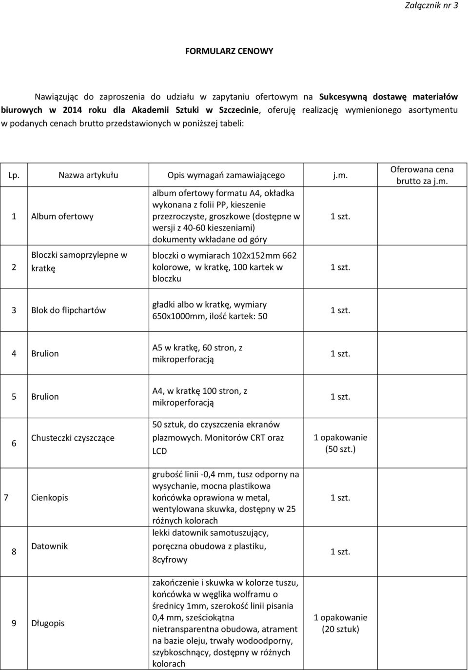 ofertowy formatu A4, okładka wykonana z folii PP, kieszenie przezroczyste, groszkowe (dostępne w wersji z 40-60 kieszeniami) dokumenty wkładane od góry bloczki o wymiarach 102x152mm 662 kolorowe, w