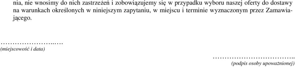 określonych w niniejszym zapytaniu, w miejscu i terminie