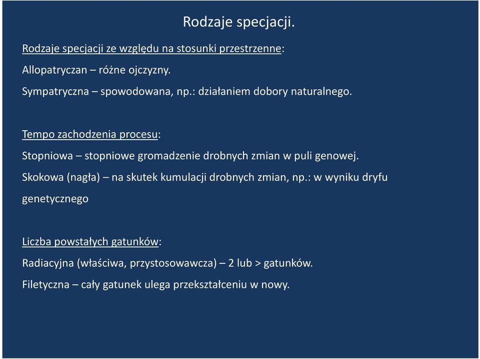 Tempo zachodzenia procesu: Stopniowa stopniowe gromadzenie drobnych zmian w puli genowej.