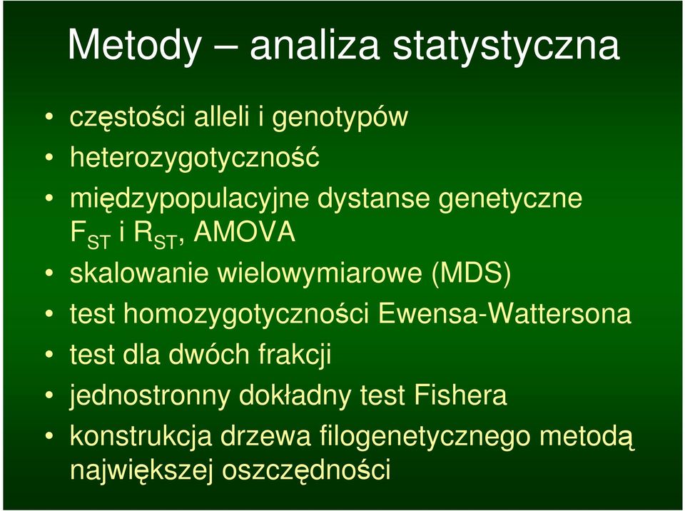 (MDS) test homozygotyczności Ewensa-Wattersona test dla dwóch frakcji jednostronny