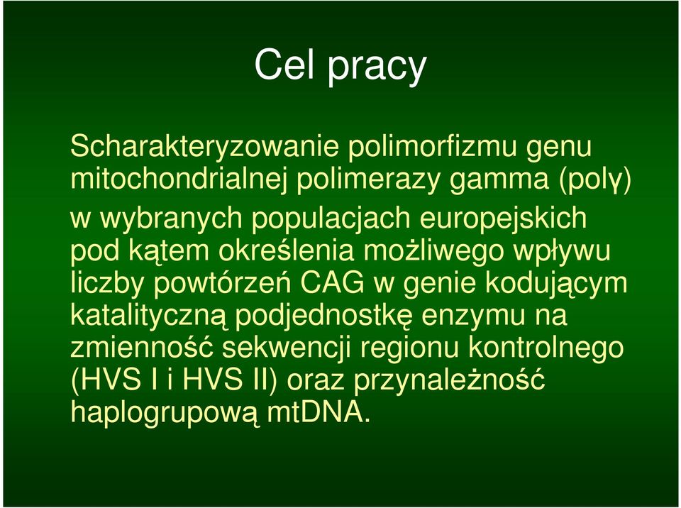 liczby powtórzeń CAG w genie kodującym katalityczną podjednostkę enzymu na