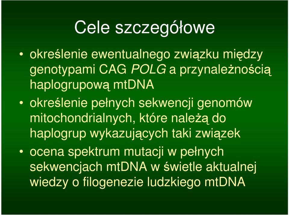 mitochondrialnych, które naleŝą do haplogrup wykazujących taki związek ocena