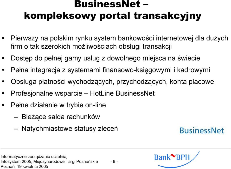 integracja z systemami finansowo-księgowymi i kadrowymi Obsługa płatności wychodzących, przychodzących, konta płacowe