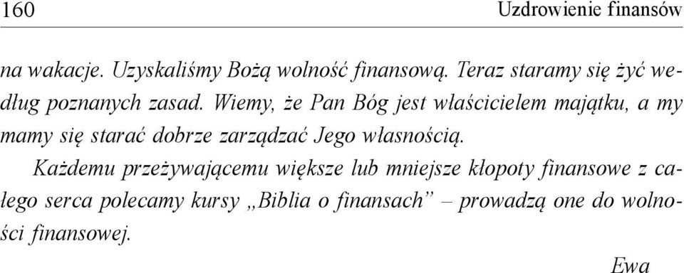 Wiemy, że Pan Bóg jest właścicielem majątku, a my mamy się starać dobrze zarządzać Jego