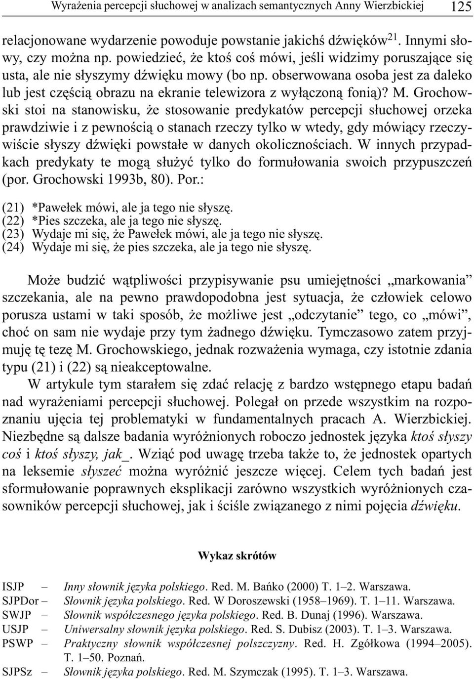 obserwowana osoba jest za daleko lub jest czêœci¹ obrazu na ekranie telewizora z wy³¹czon¹ foni¹)? M.