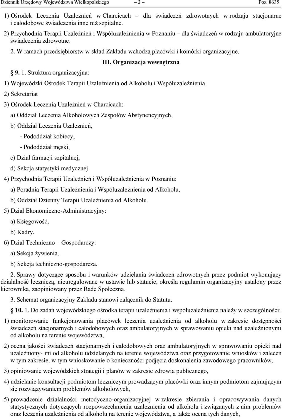 W ramach przedsiębiorstw w skład Zakładu wchodzą placówki i komórki organizacyjne. 9. 1. Struktura organizacyjna: III.