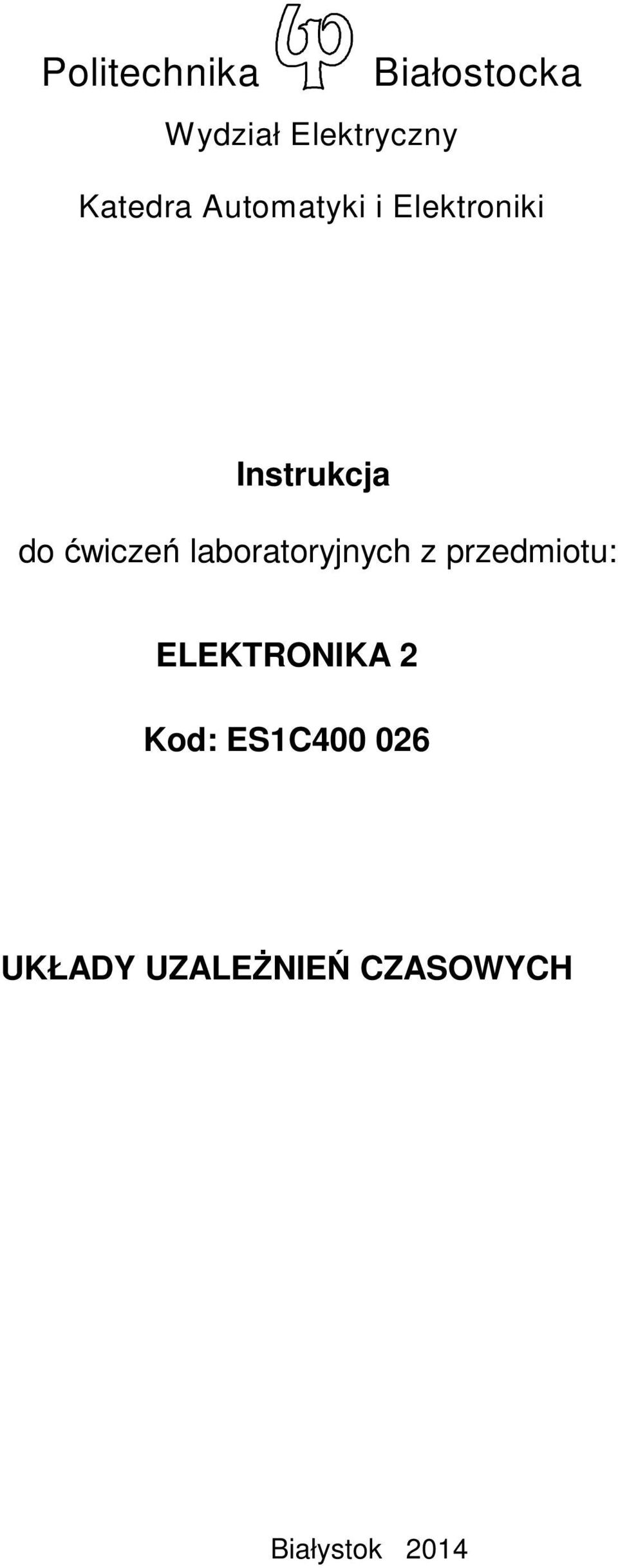 ćwiczeń laboratoryjnych z przedmiotu: ELEKTRONIKA