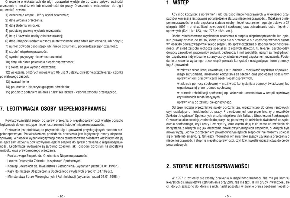 imiê i nazwisko osoby zainteresowanej; 6) datê i miejsce urodzenia osoby zainteresowanej oraz adres zamieszkania lub pobytu; 7) numer dowodu osobistego lub innego dokumentu potwierdzaj¹cego to