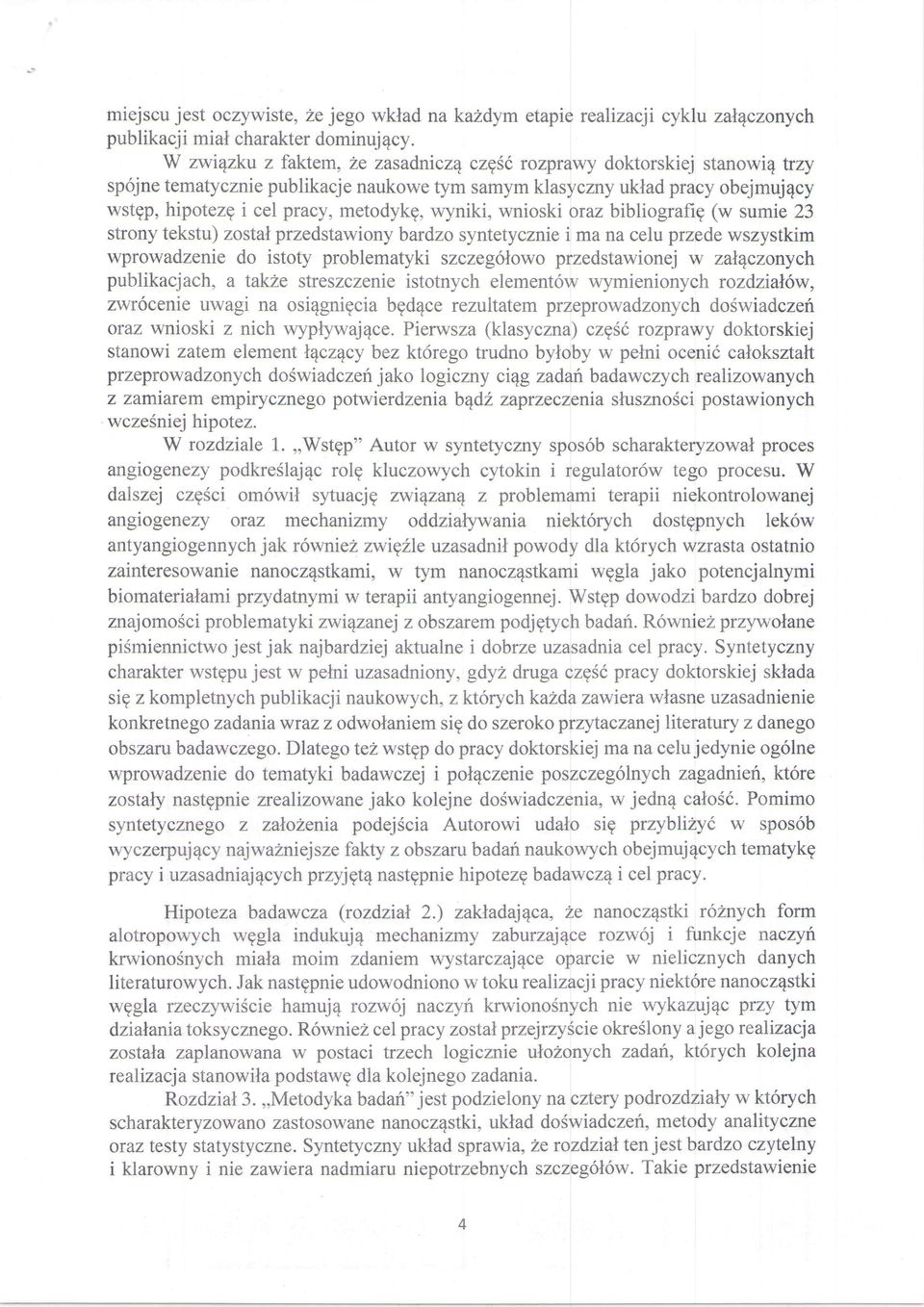 wyniki, wnioski oraz bibliografig (w sumie 23 strony tekstu) zostal przedstawiony bardzo syntetycznie i ma na celu przede wszystkim wprowadzenie do istoty problematyki szczeg6lowo przedstawionej w