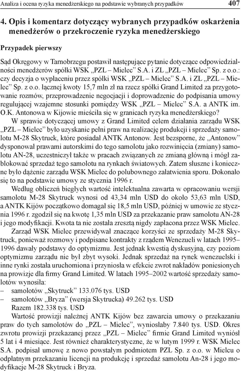 odpowiedzialności menedżerów spółki WSK PZL Mielec S.A. i ZL PZL Mielec Sp. z o.o.: czy decyzja o wypłaceniu przez spółki WSK PZL Mielec S.A. i ZL PZL Mielec Sp. z o.o. łącznej kwoty 15,7 mln zł na