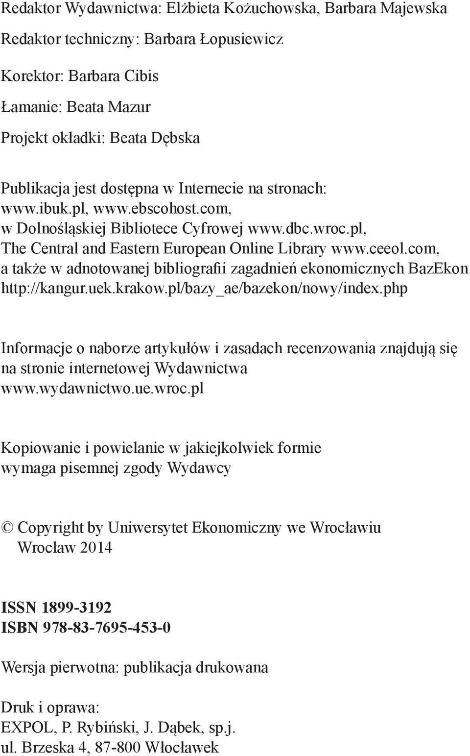 com, a także w adnotowanej bibliografii zagadnień ekonomicznych BazEkon http://kangur.uek.krakow.pl/bazy_ae/bazekon/nowy/index.