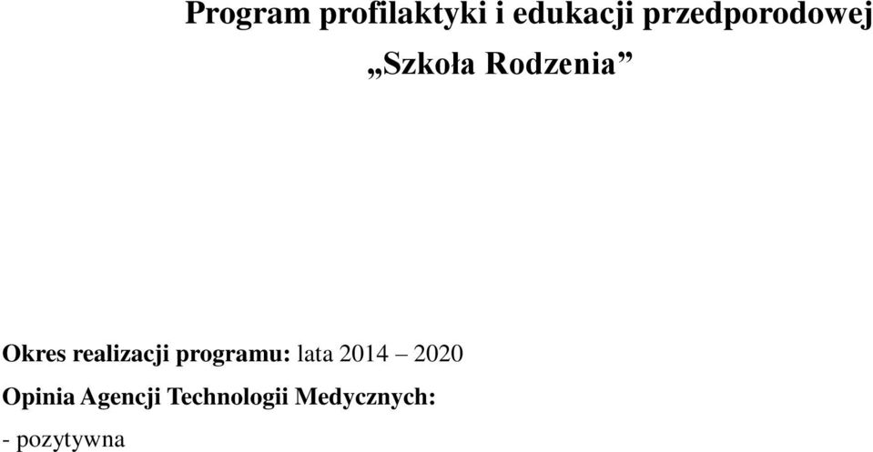 realizacji programu: lata 2014 2020