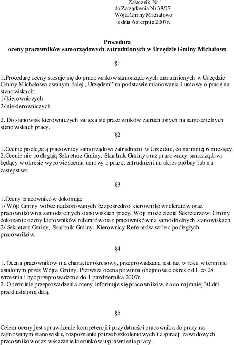 niekierowniczych 2. Do stanowisk kierowniczych zalicza si pracowników zatrudnionych na samodzielnych stanowiskach pracy. 2 1.