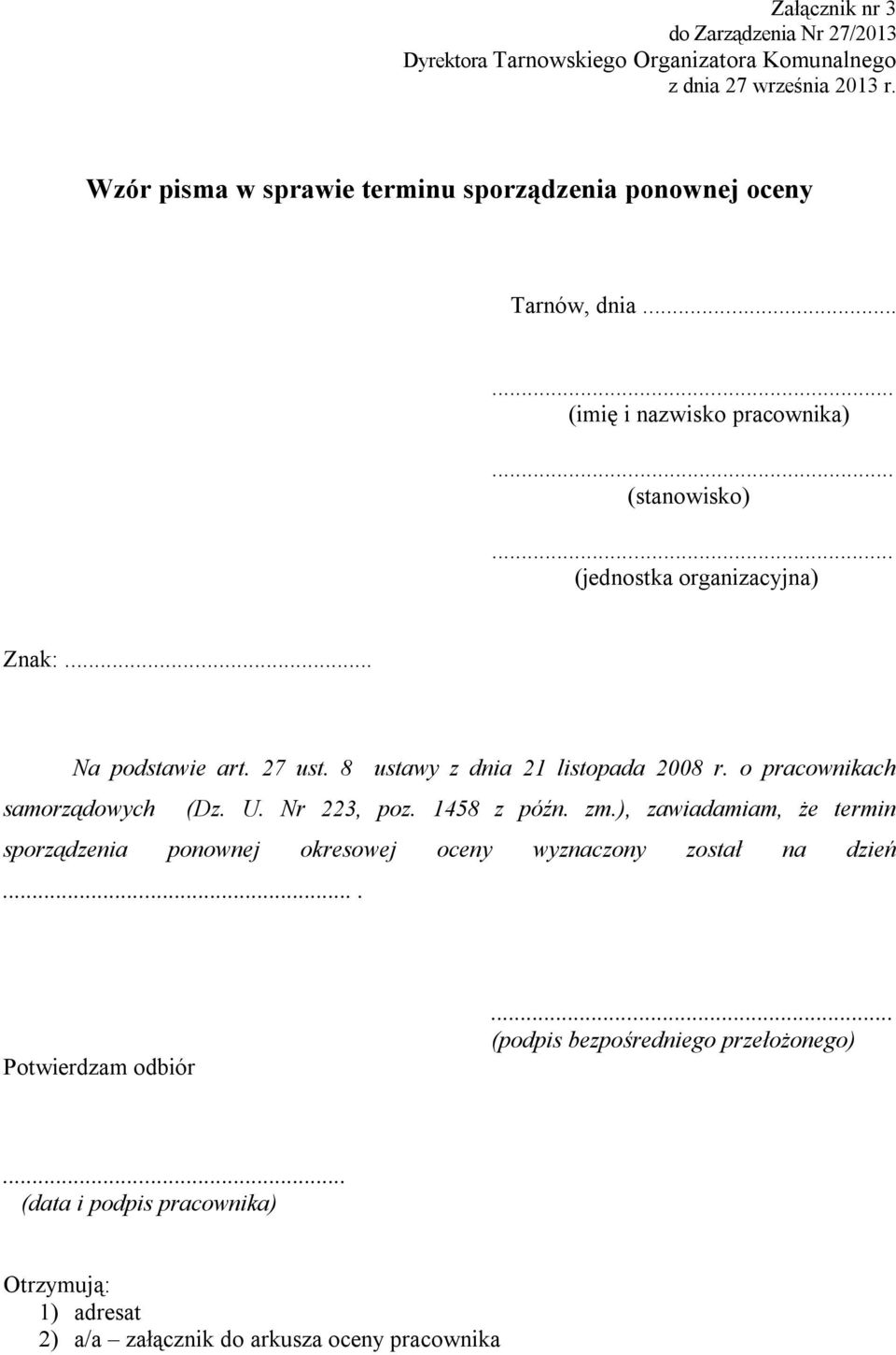 .. Na podstawie art. 27 ust. 8 ustawy z dnia 21 listopada 2008 r. o pracownikach samorządowych (Dz. U. Nr 223, poz. 1458 z późn. zm.