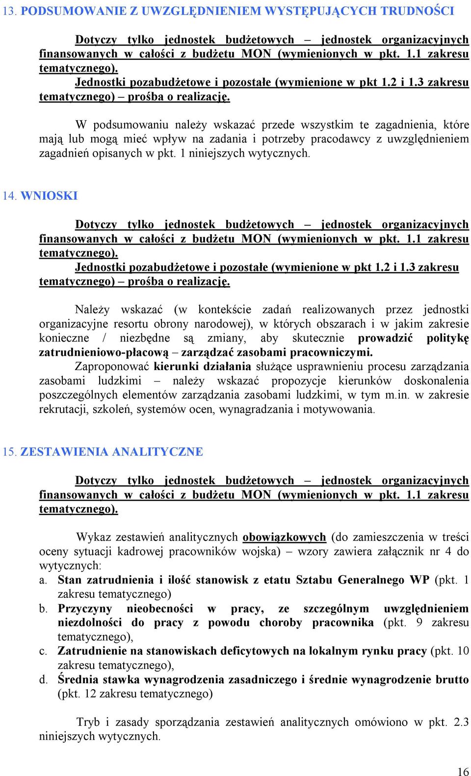 WNIOSKI Jednostki pozabudżetowe i pozostałe (wymienione w pkt 1.2 i 1.3 zakresu tematycznego) prośba o realizację.