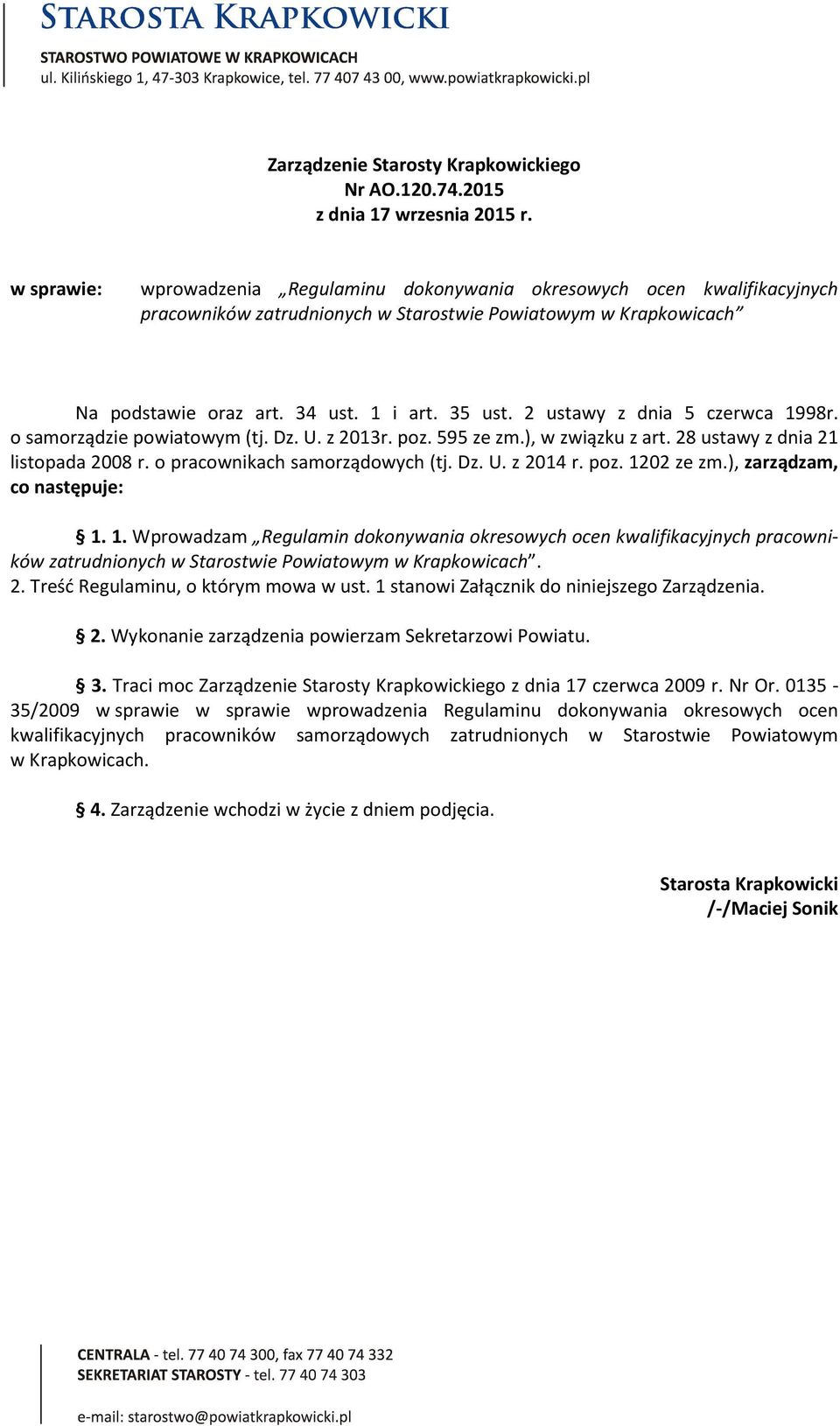 2 ustawy z dnia 5 czerwca 1998r. o samorządzie powiatowym (tj. Dz. U. z 2013r. poz. 595 ze zm.), w związku z art. 28 ustawy z dnia 21 listopada 2008 r. o pracownikach samorządowych (tj. Dz. U. z 2014 r.