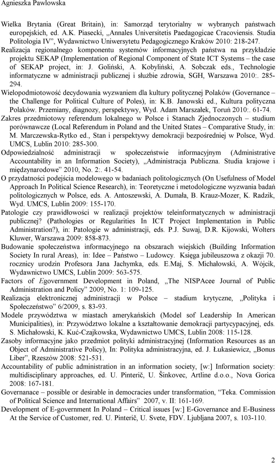 Realizacja regionalnego komponentu systemów informacyjnych państwa na przykładzie projektu SEKAP (Implementation of Regional Component of State ICT Systems the case of SEKAP project, in: J.