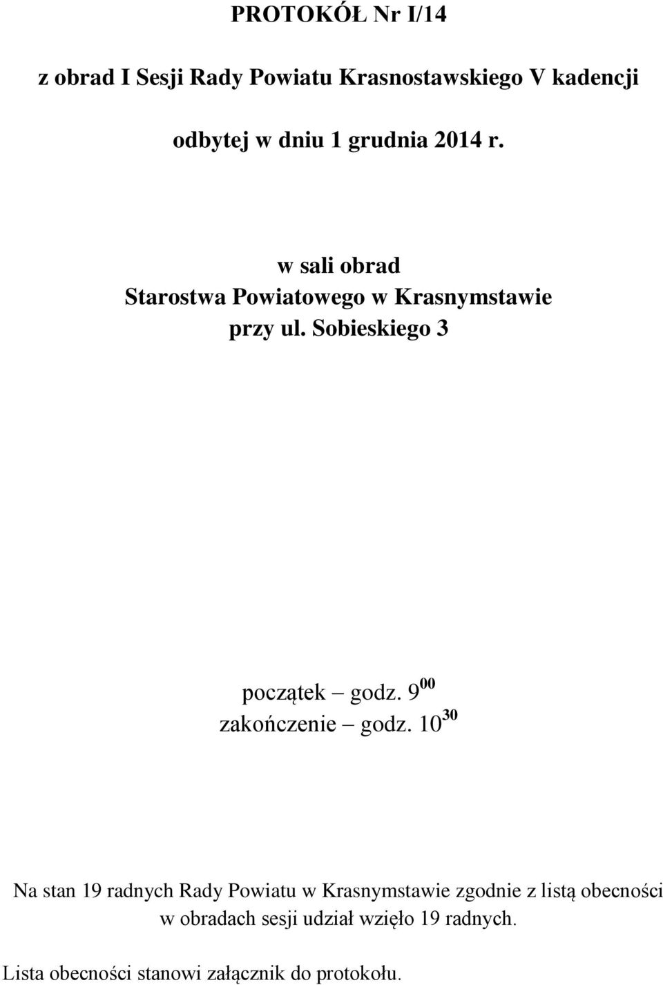 Sobieskiego 3 początek godz. 9 00 zakończenie godz.