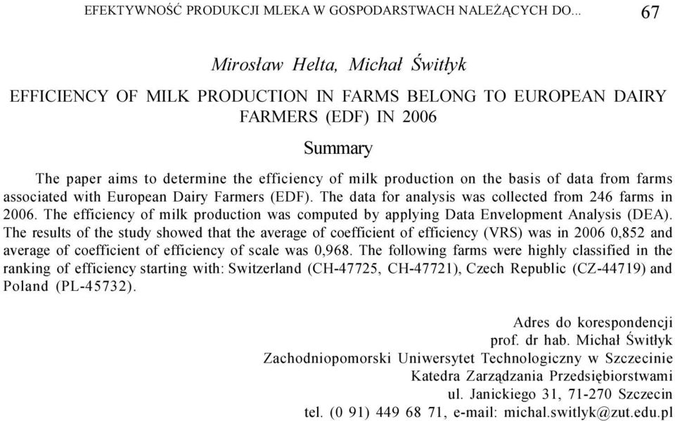 basis of data from farms associated with European Dairy Farmers (EDF). The data for analysis was collected from farms in 00.