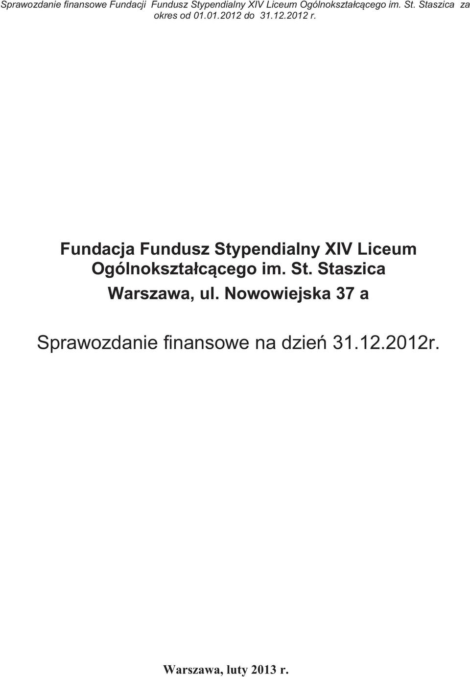 Fundacja Fundusz Stypendialny XIV Liceum Ogólnokszta c cego im. St. Staszica Warszawa, ul.
