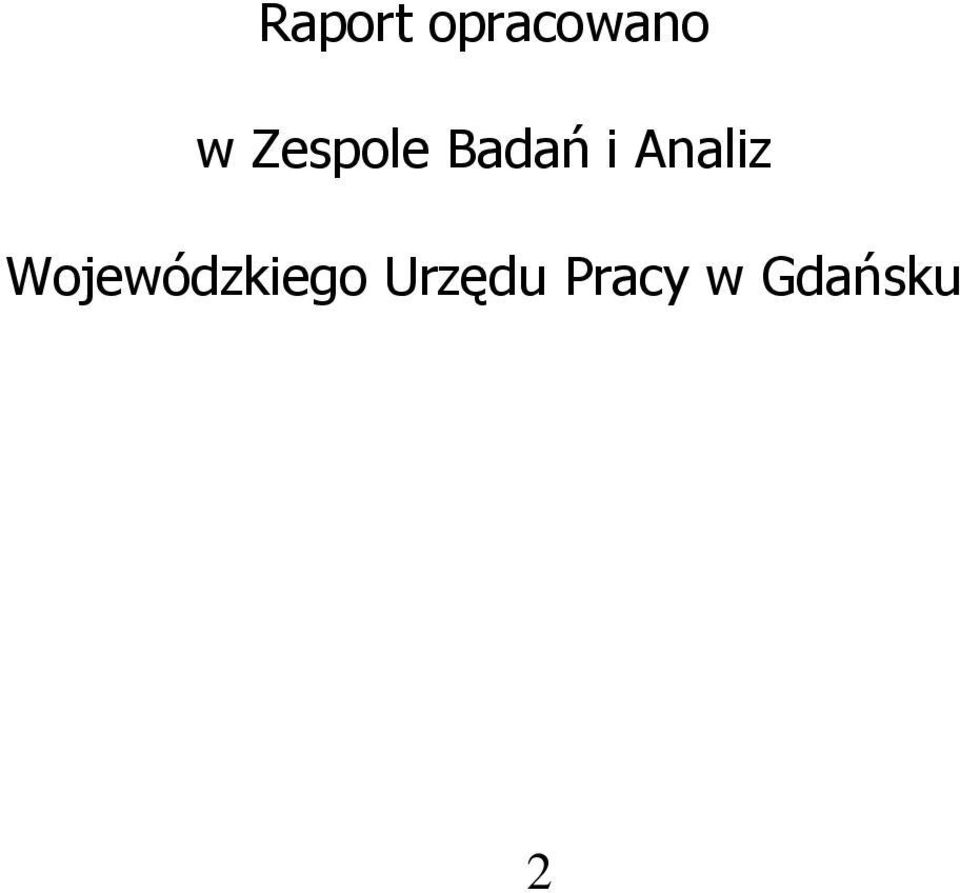 Raport opracowano w Zespole Badań i