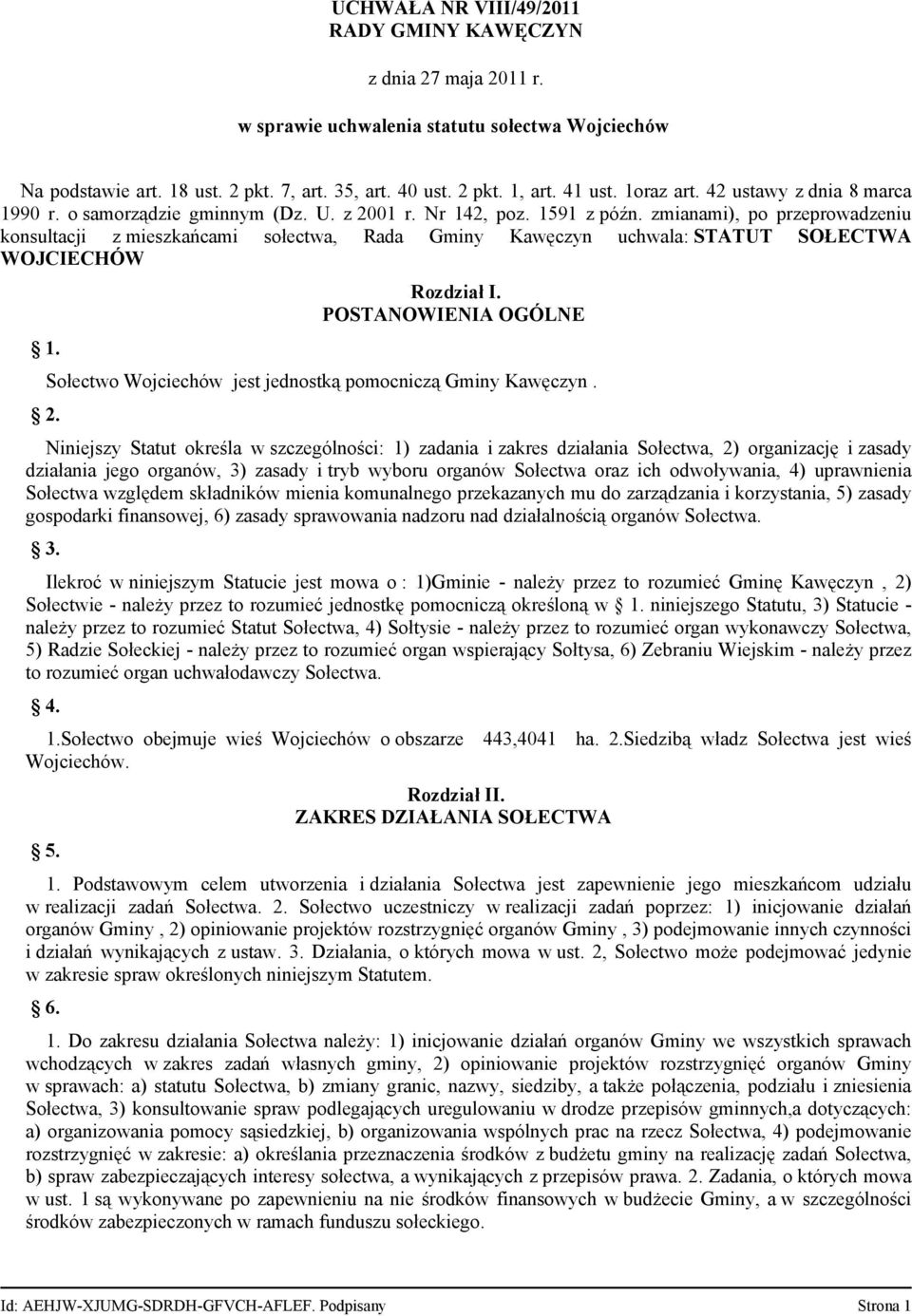 zmianami), po przeprowadzeniu konsultacji z mieszkańcami sołectwa, Rada Gminy Kawęczyn uchwala: STATUT SOŁECTWA WOJCIECHÓW 1. 2. Rozdział I.