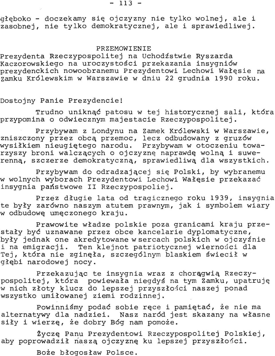 Warszawie w dniu 22 grudnia 1990 roku. stojny Panie Prezydencie! Trudno uniknąć patosu w tej historycznej sali, która przypomina o odwiecznym majestacie Rzeczypospolitej.