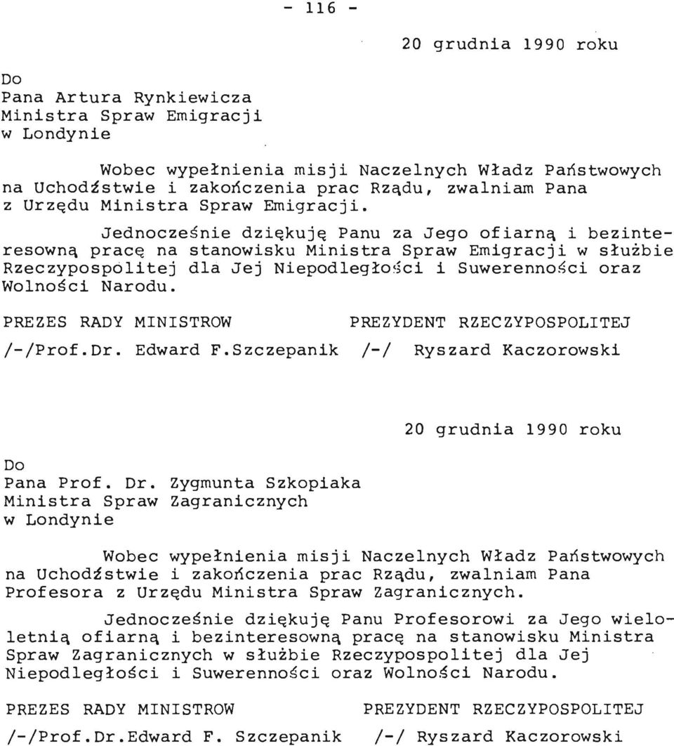 Dr. Edward F.Szczepanik /-/ Ryszard Kaczorowski Pana Prof. Dr.