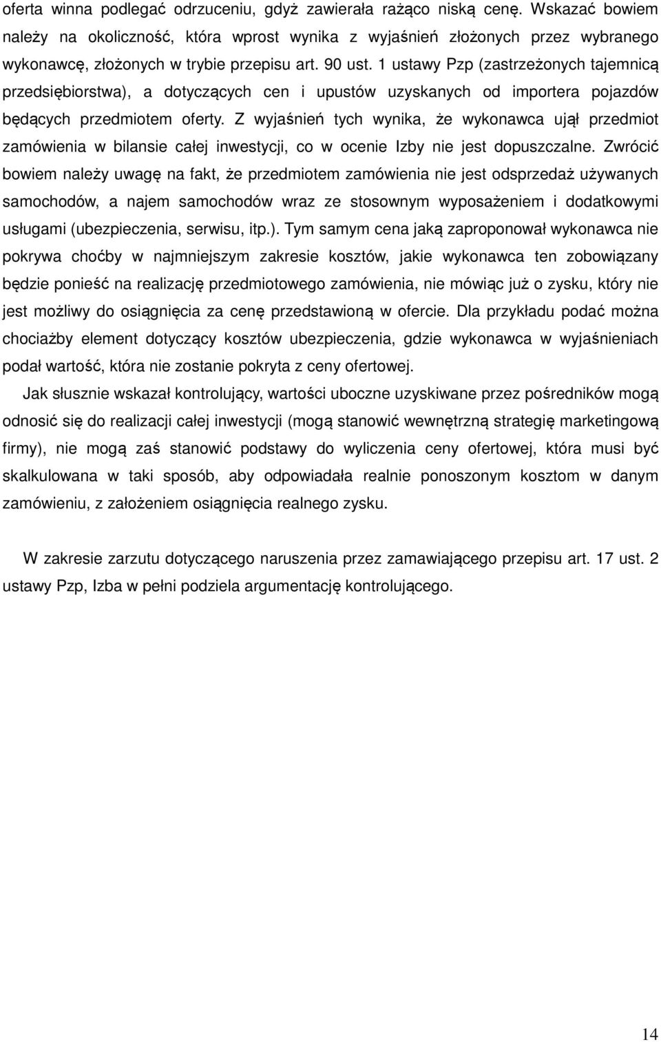 1 ustawy Pzp (zastrzeżonych tajemnicą przedsiębiorstwa), a dotyczących cen i upustów uzyskanych od importera pojazdów będących przedmiotem oferty.