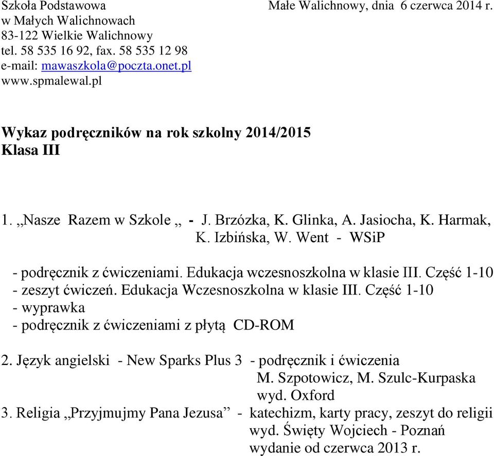 Część 1-10 - wyprawka - podręcznik z ćwiczeniami z płytą CD-ROM 2. Język angielski - New Sparks Plus 3 - podręcznik i ćwiczenia M. Szpotowicz, M.